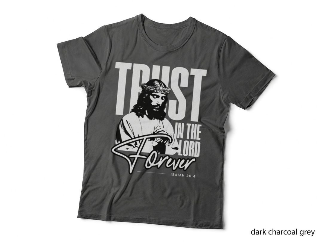 Trust in the Lord Forever T-Shirt