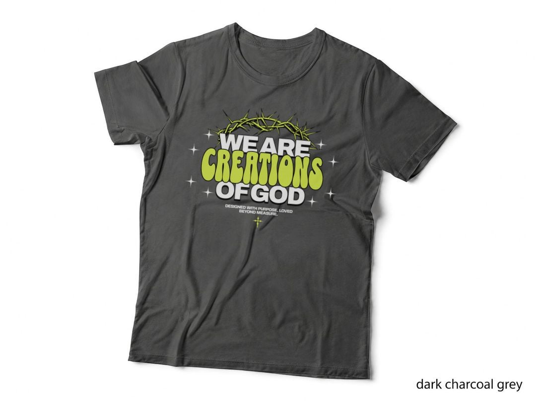 We Are Creations of God T-Shirt
