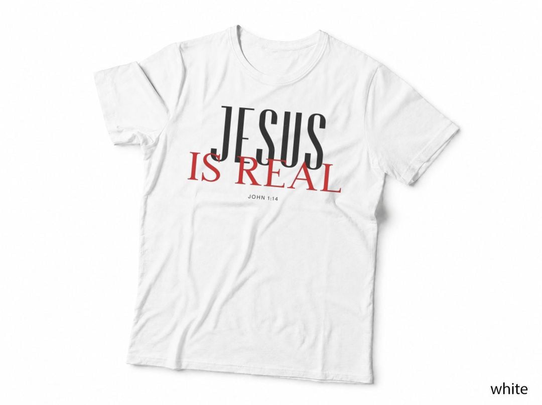 White-Design-Jesus Is Real T-Shirt