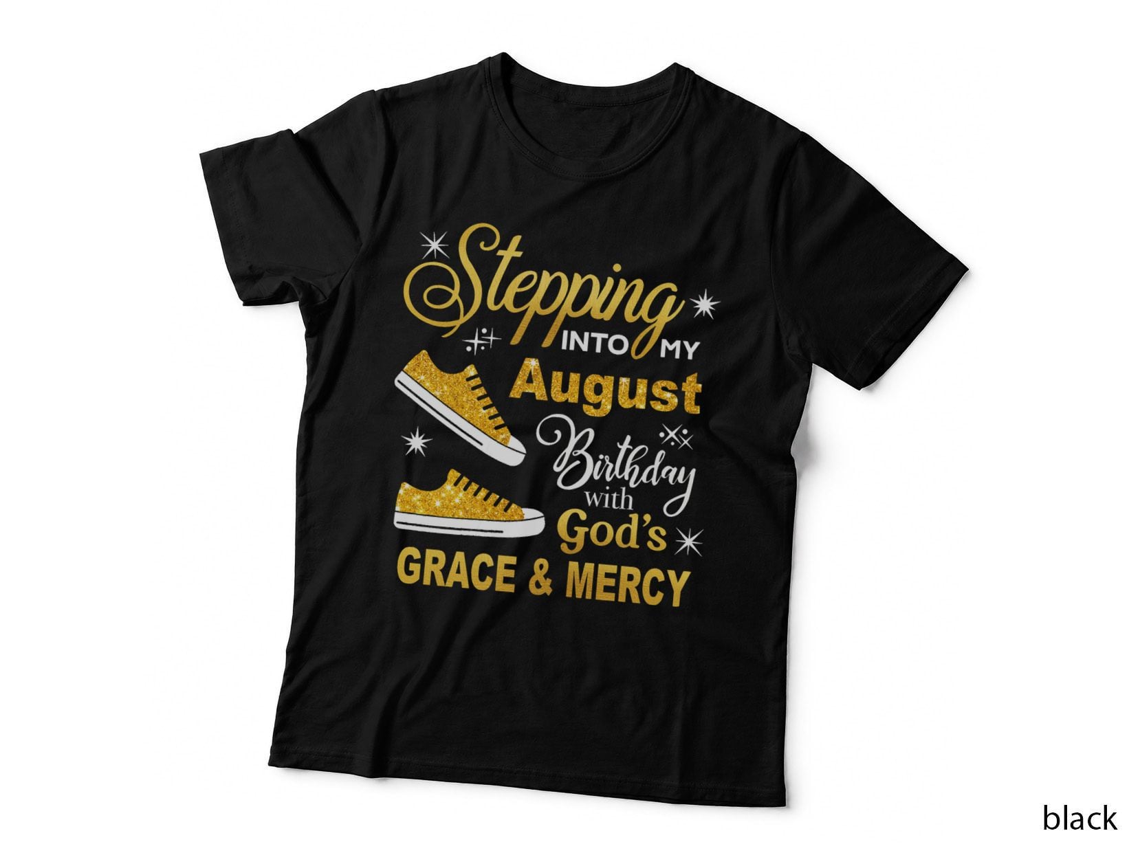 August Birthday Grace & Mercy T-Shirt, Religious Faith, Quotes Typography