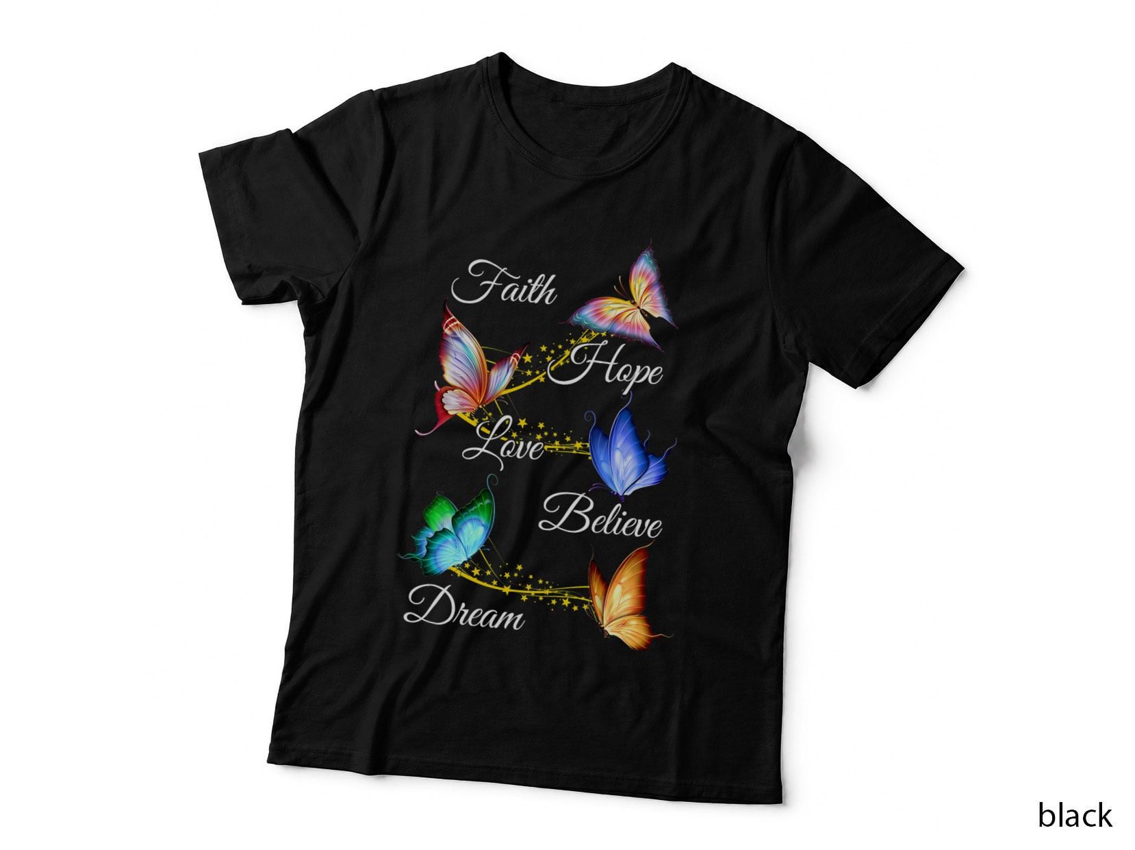 Butterfly Faith Hope Love Believe Dream T-Shirt