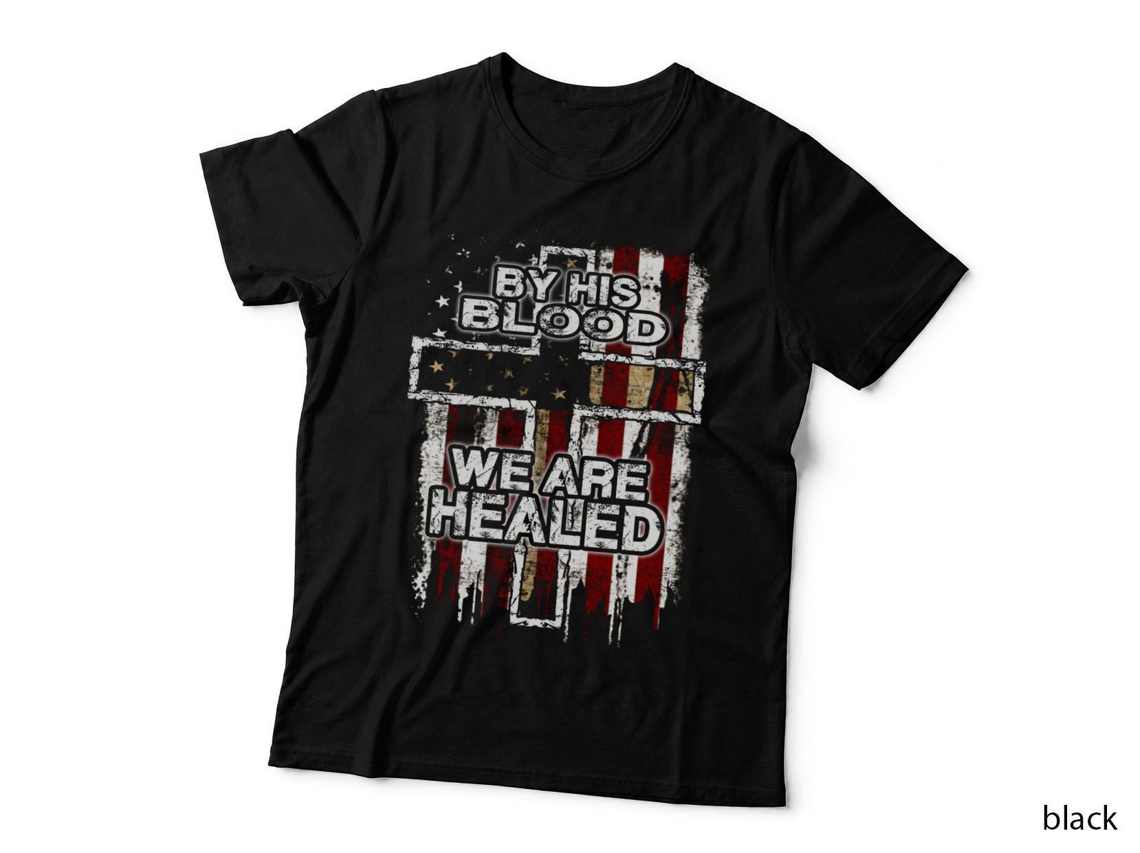 By His Blood We Are Healed T-Shirt, Religious Faith Apparel