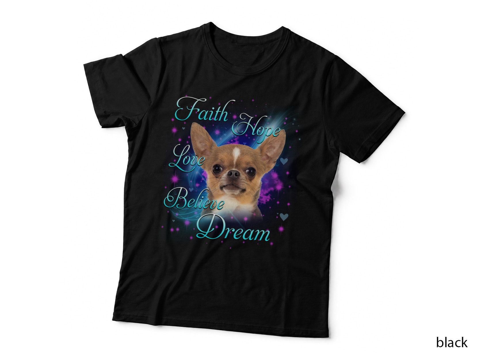 Chihuahua Faith Hope Love Believe Dream T-Shirt, Inspirational Typography