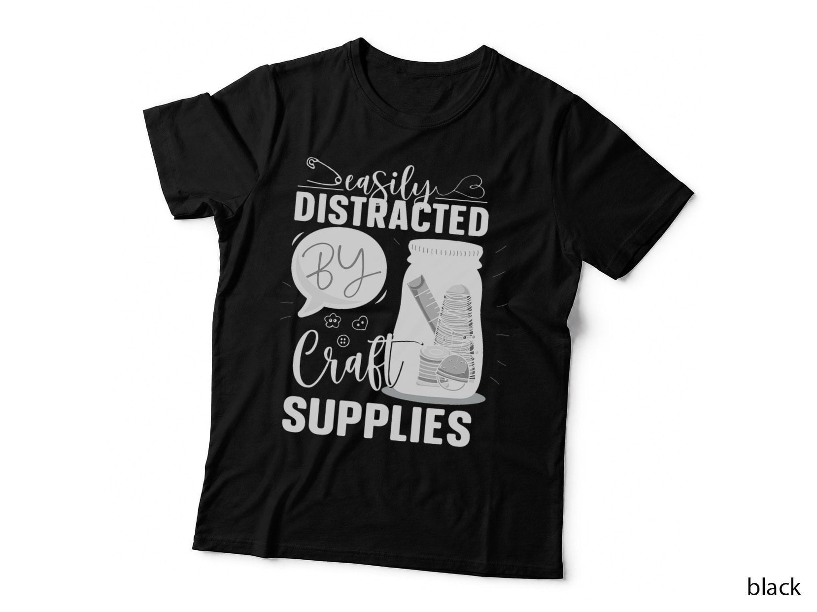 Easily Distracted by Craft Supplies Jar Sewing Buttons T-Shirt