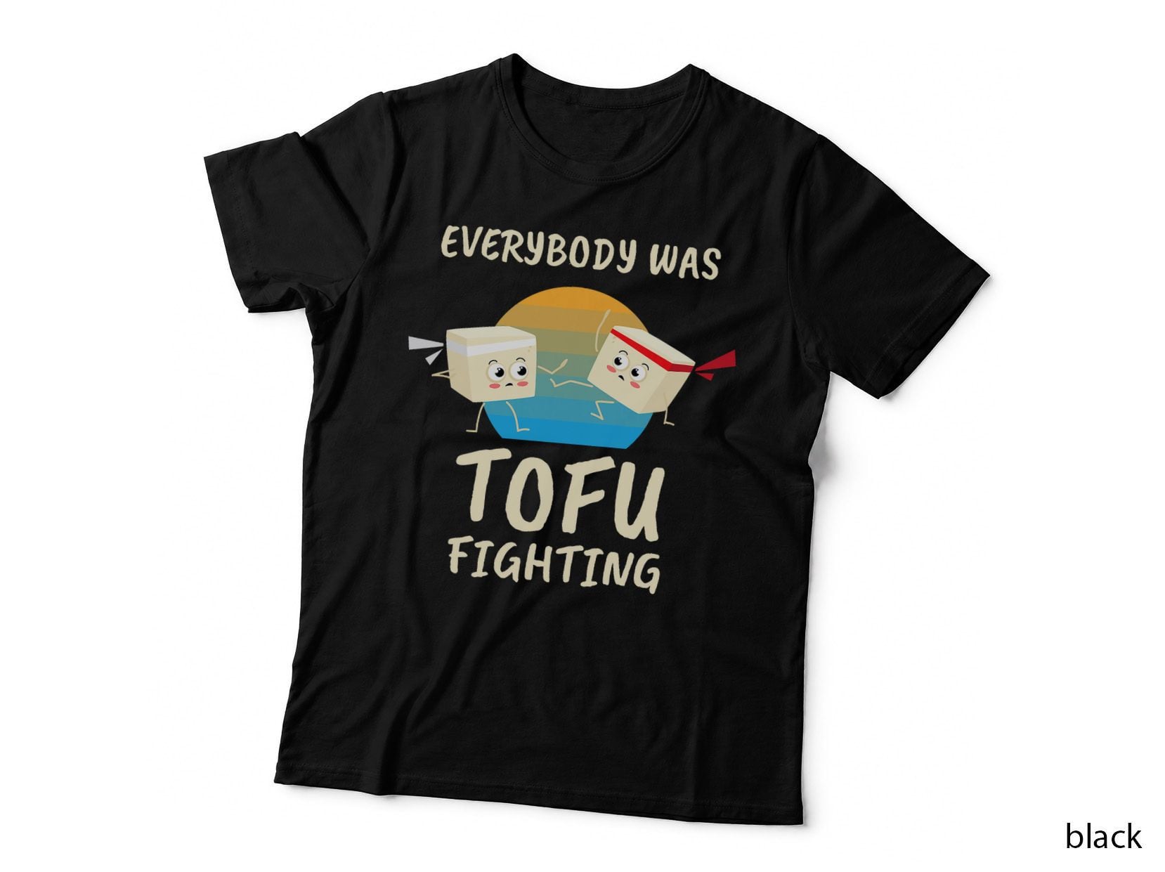 Everybody Tofu Fighting I Tofu Vegan Meatless Vegetarian T-Shirt
