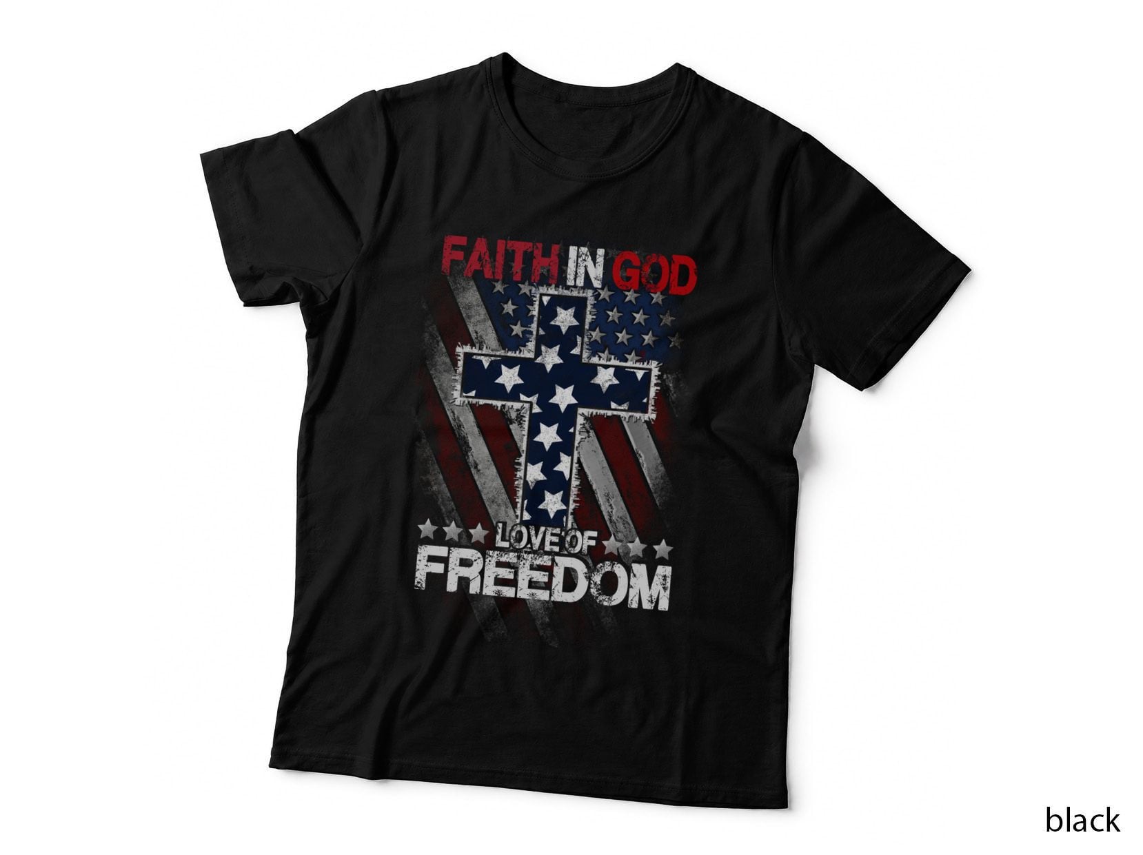 Faith in God Love Freedom T-Shirt, Patriotic, Religious Apparel