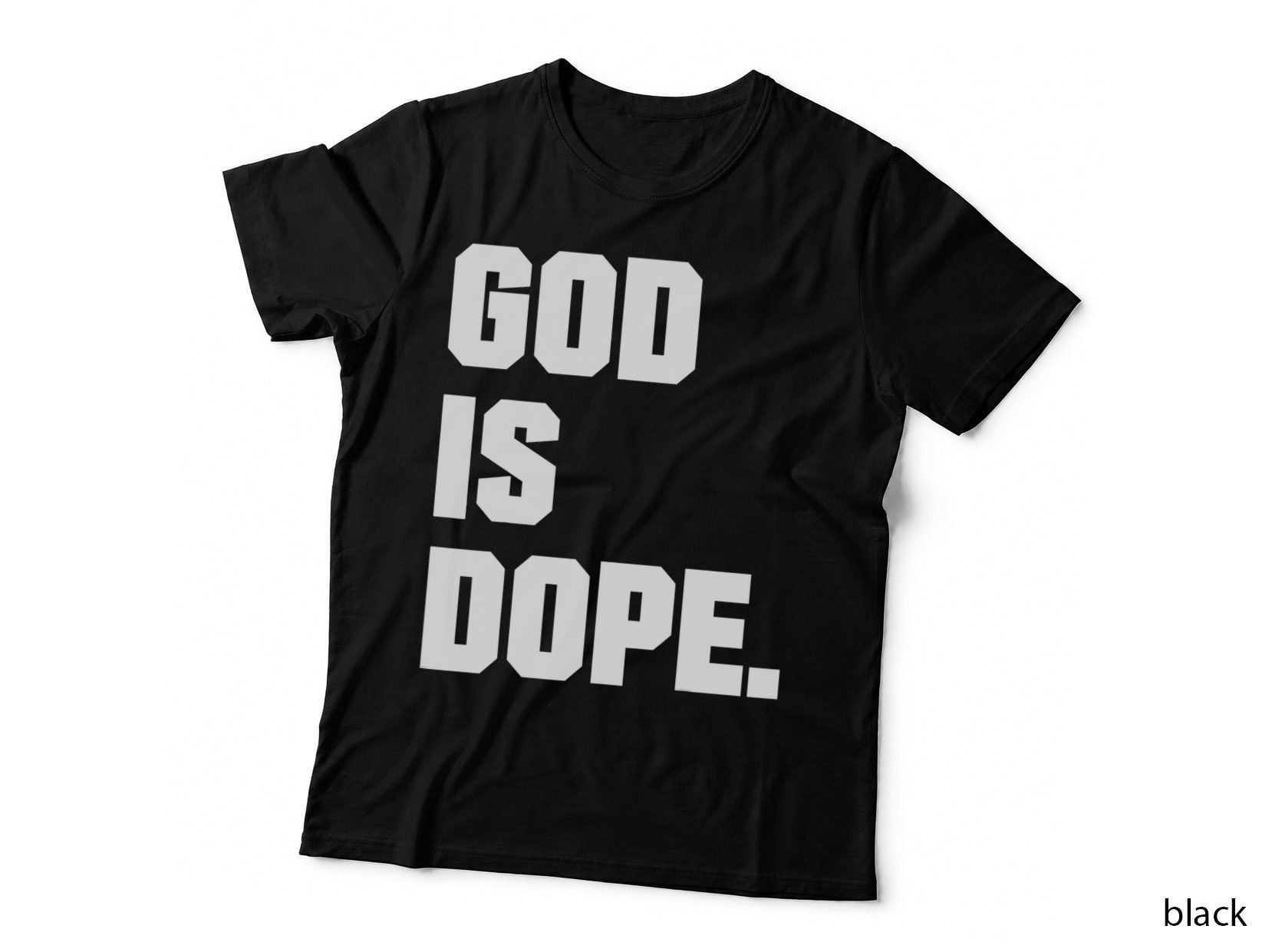 God Is Dope Christian Faith Believer T-Shirt