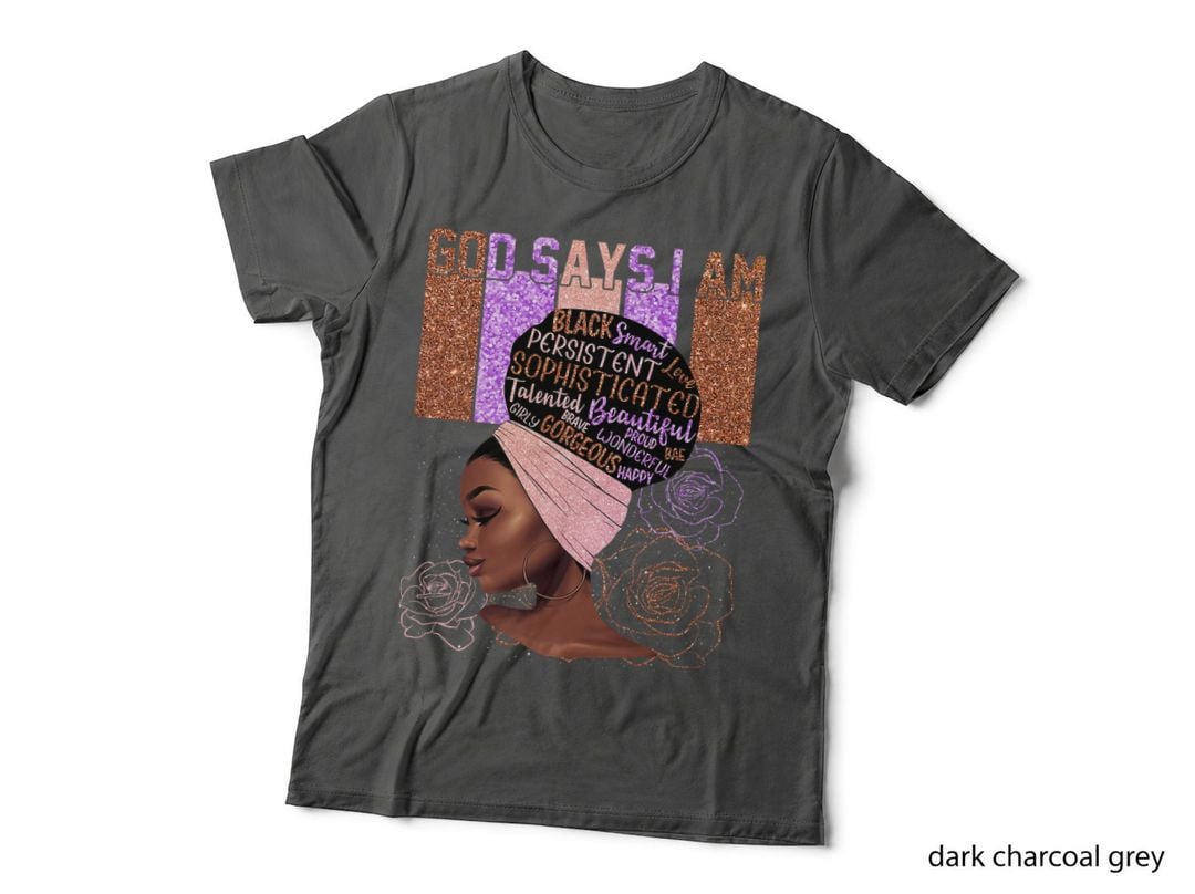 God Says I Am Black Women Christian Melanin Black History T-Shirt