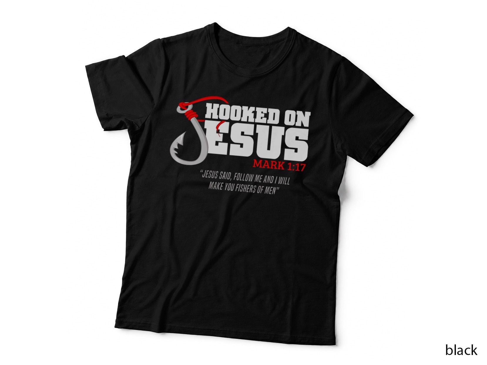 Hooked on Jesus Mark 117 Religious Bible Verse - Fishermen T-Shirt