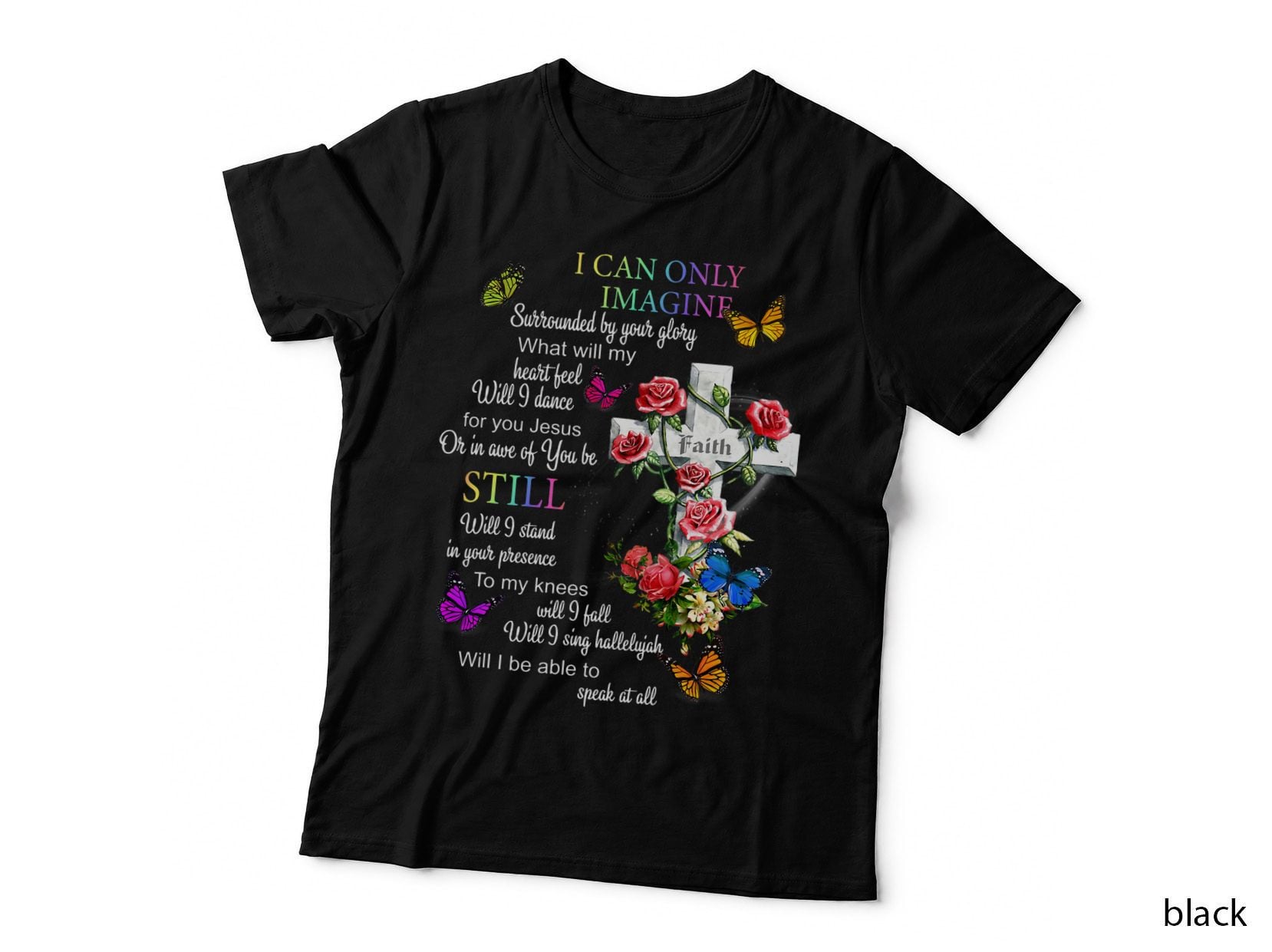 I Only Can Imagine Faith Christian Faith Jesus God Love T-Shirt
