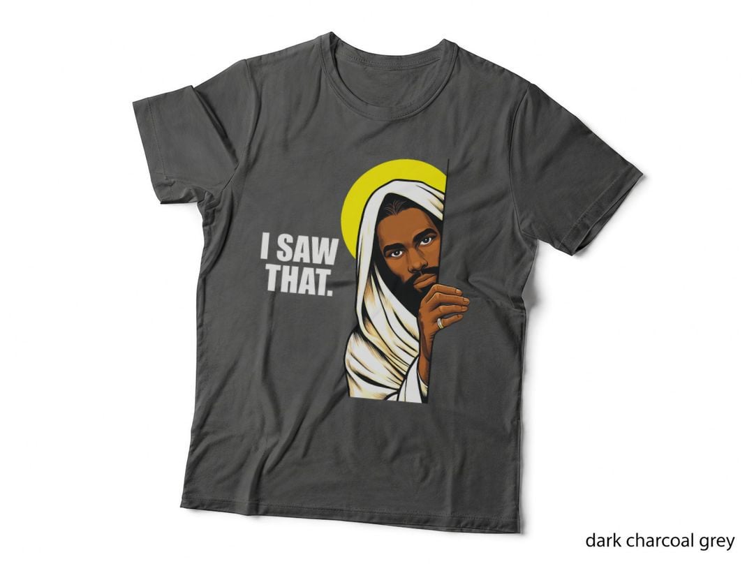 I Saw That Meme Jesus Christian Funny T-Shirt