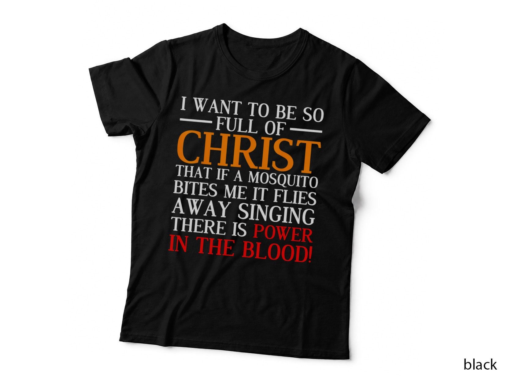I Want to Be So Full of Christ Funny Christian Prayer T-Shirt
