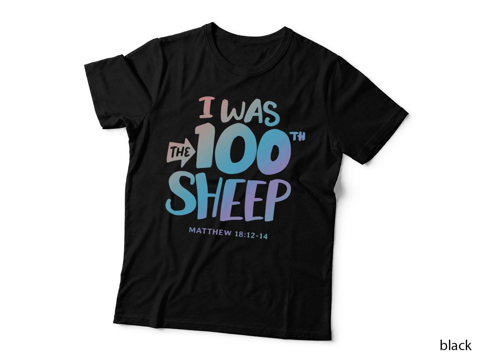 I Was the 100th Sheep - Christian Faith Quote Bible Verse T-Shirt