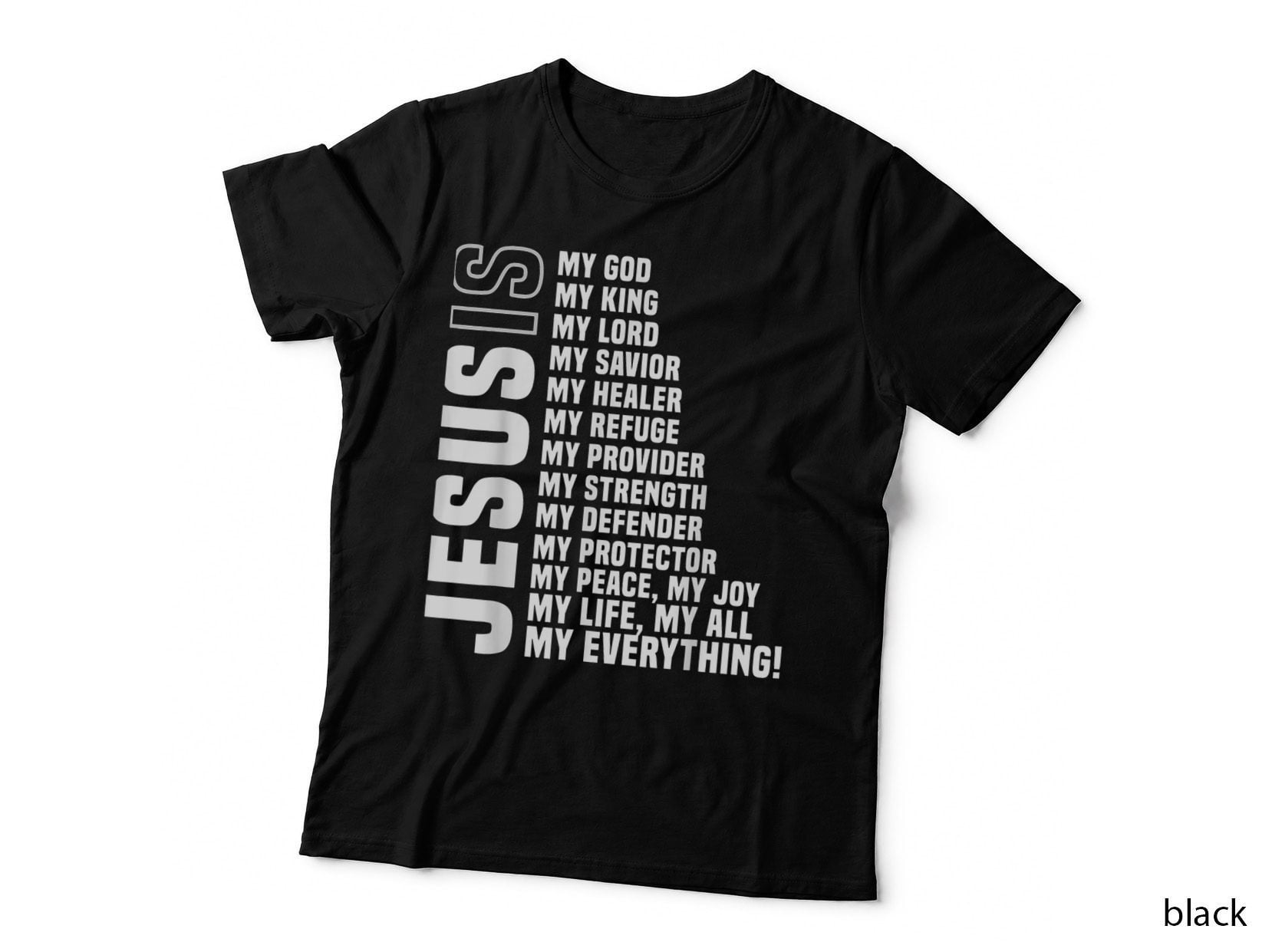 Jesus Is My All My Everything My God Lord Savior. T-Shirt