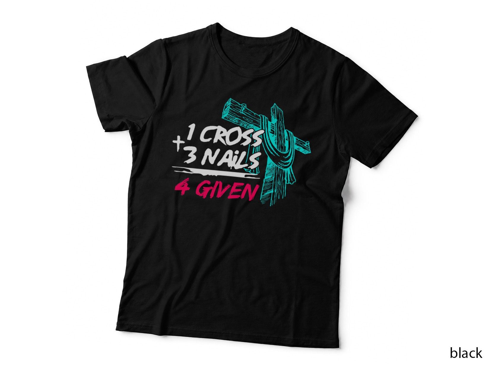 Nail Cross Faith on Team Jesus 1 Cross 3 Nails 4 Given T-Shirt