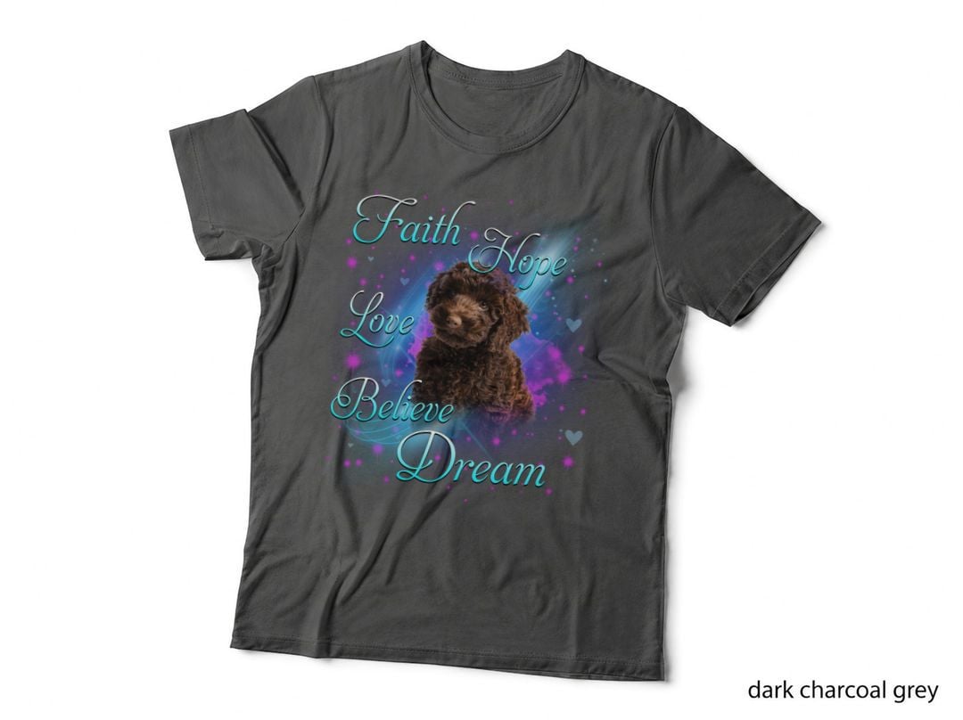 Poodle T-Shirt, Faith Hope Love Dream, Pet Lover Apparel