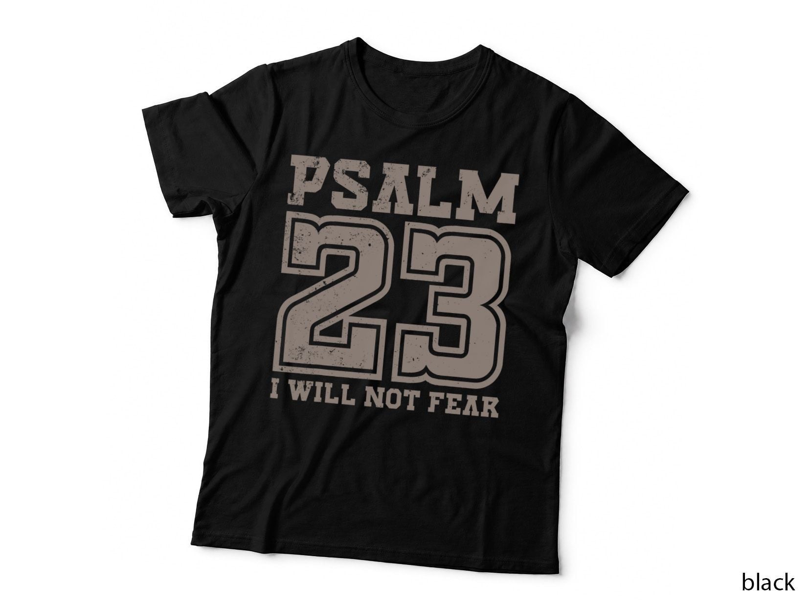 Psalm 23 Will Not Fear Bible Verse Fearless Distressed T-Shirt