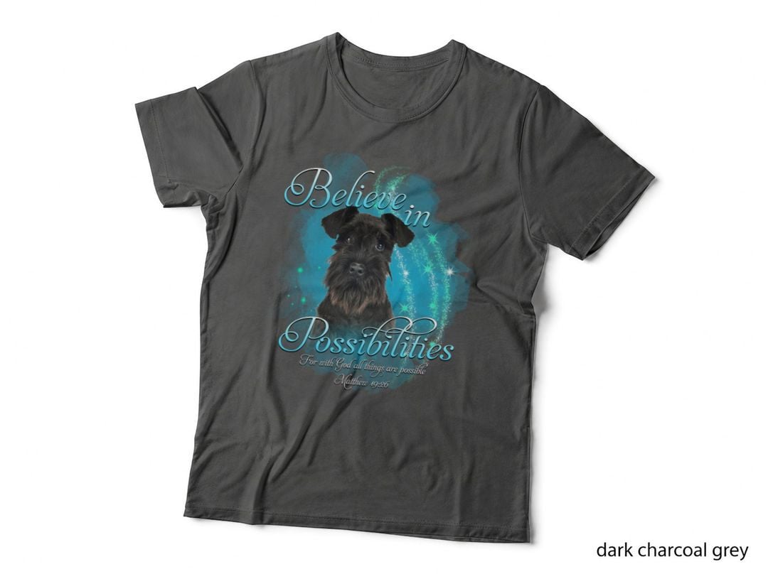 Schnauzer Believe in Possibilities T-Shirt, Religious Faith Typography