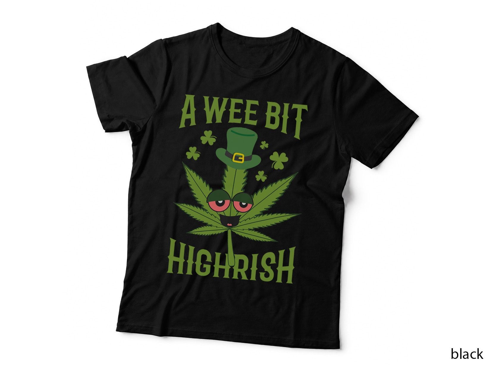 Wee Bit Highrish Weed Marijuana Cloverleaf St Patrick's Day T-Shirt