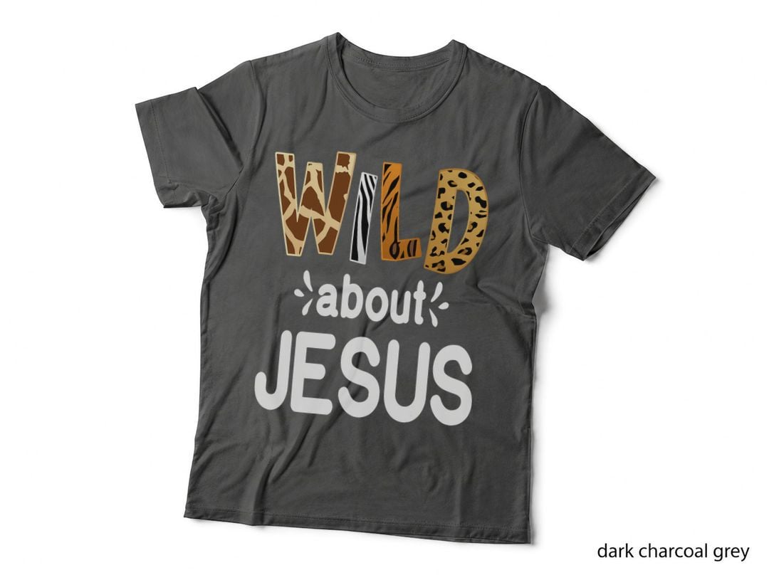 Wild About Jesus, Christian and Jesus Believer T-Shirt