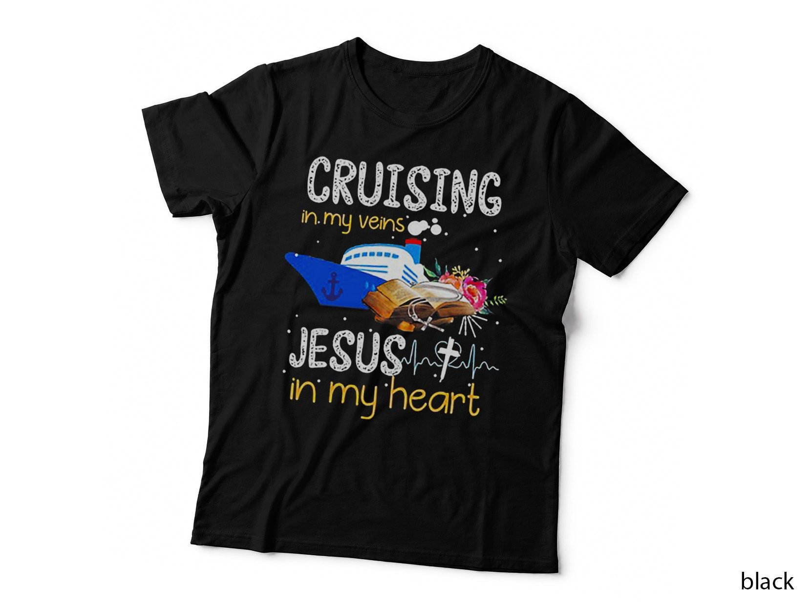 Cruising in My Veins Jesus in My Heart T-Shirt