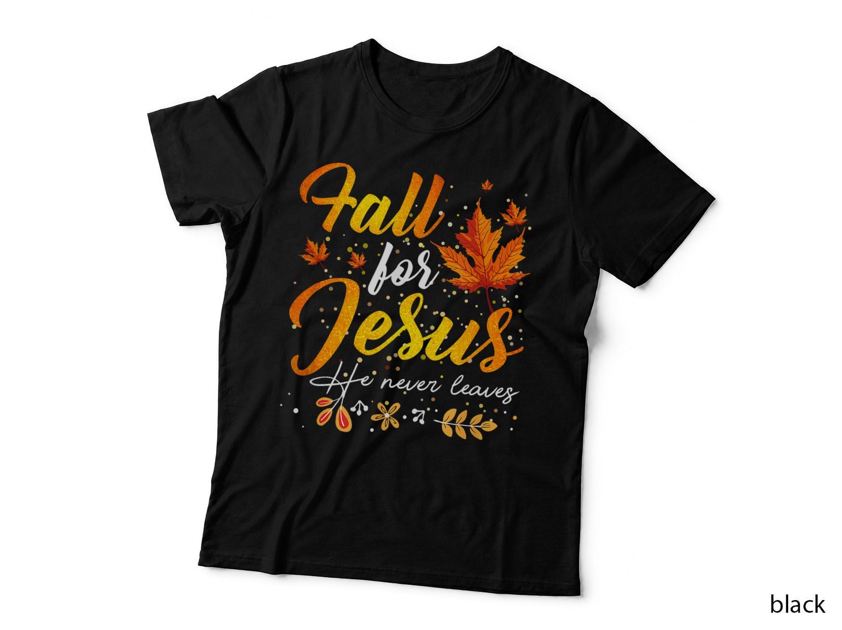 Fall Jesus He Never Leaves Autumn Christian Prayer T-Shirt