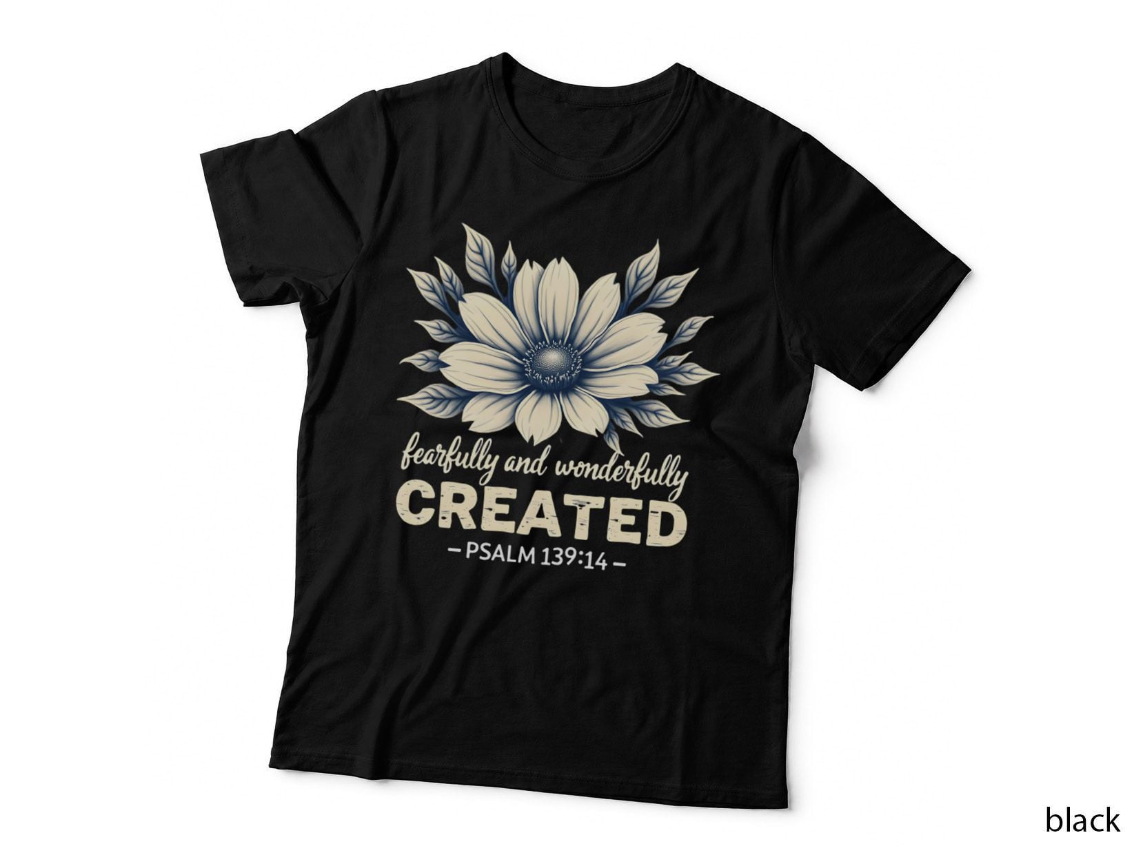 Fearfully and Wonderfully Created Christian Psalm 139. 14 Floral Graphic T-Shirt