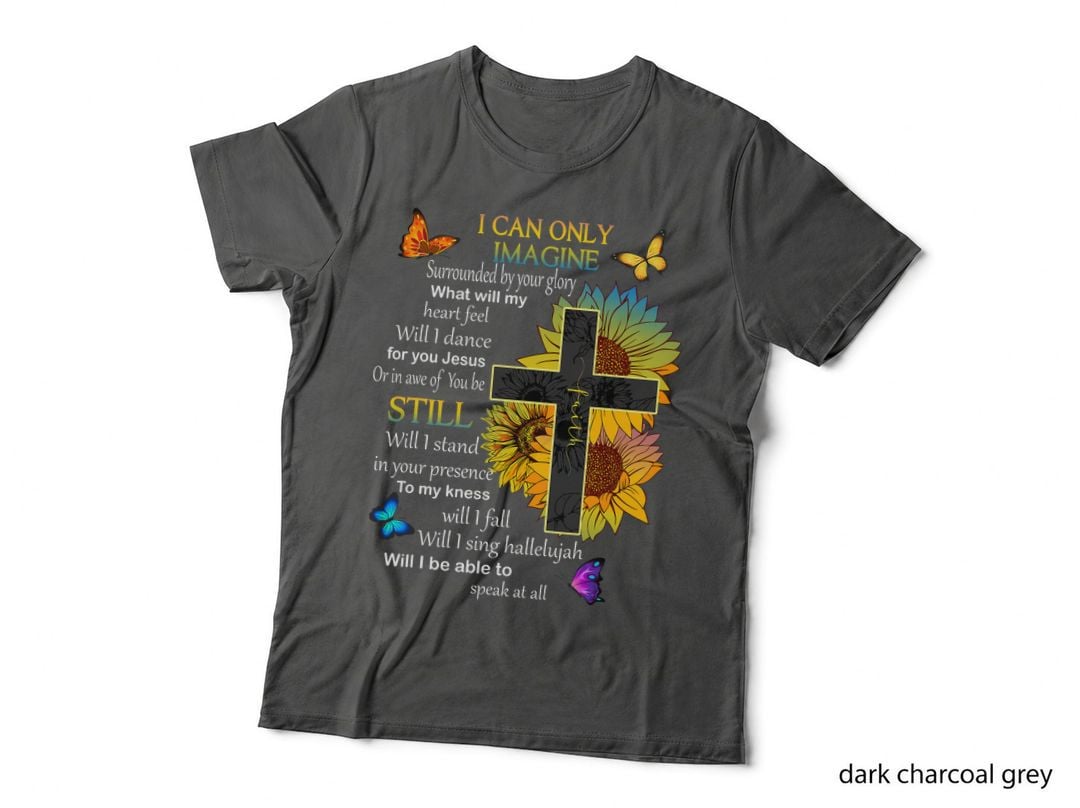 I Only Can Imagine Faith Christian Faith Jesus God Lovers T-Shirt