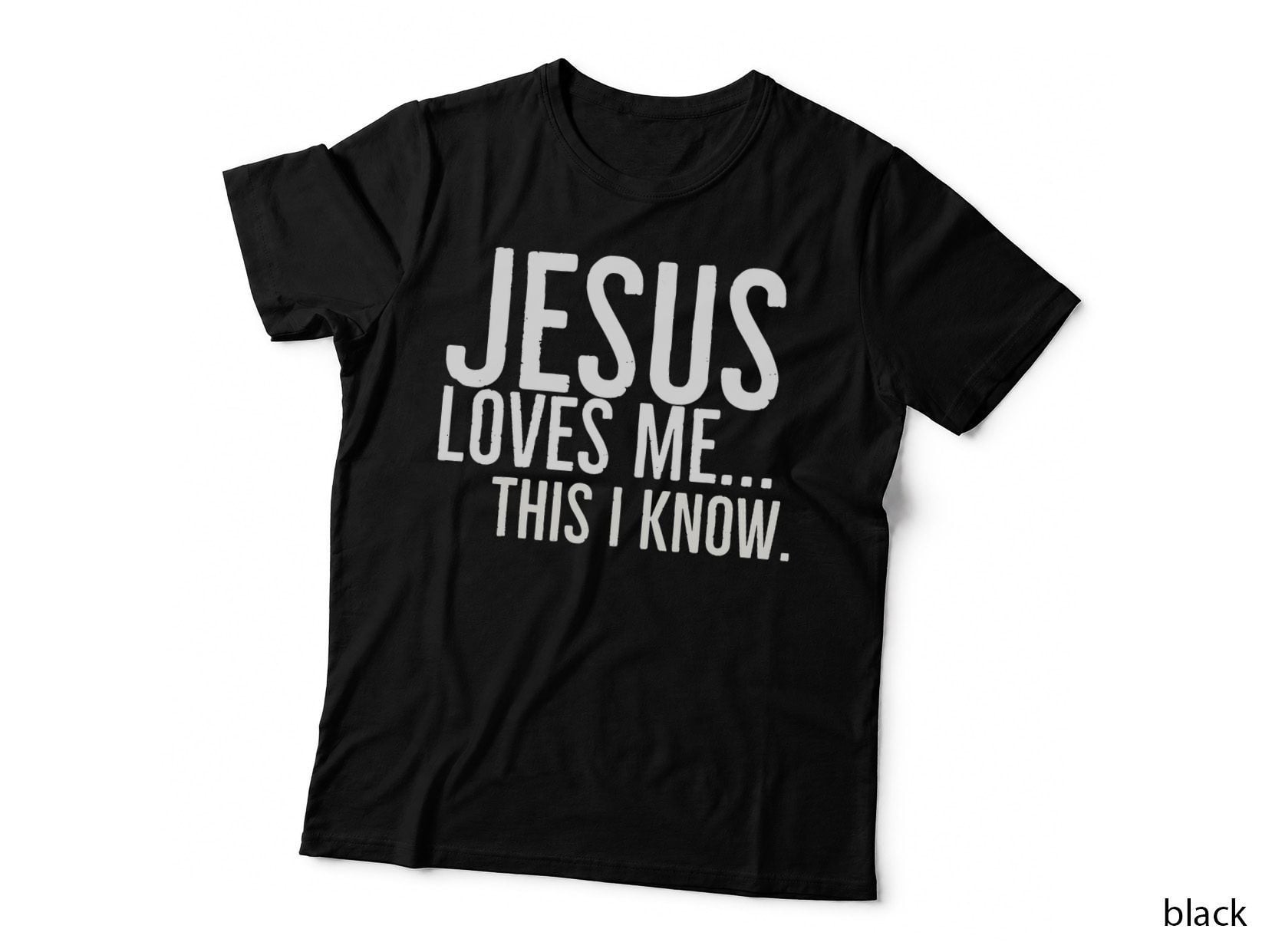 Jesus Loves Me This I Know T-Shirt