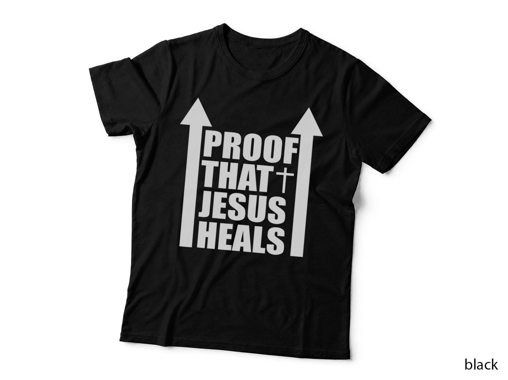 Proof That Jesus Heals - I Am Healed - Christian Healing T-Shirt