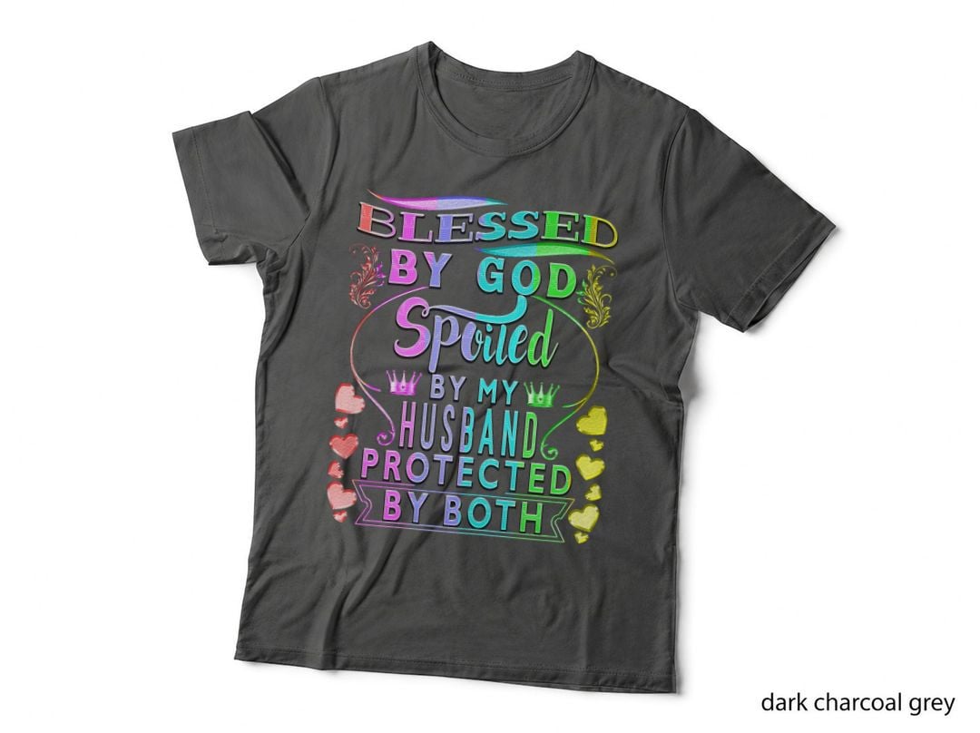 Spoiled by My Husband Blessed by God Wife Gifts from Husband T-Shirt