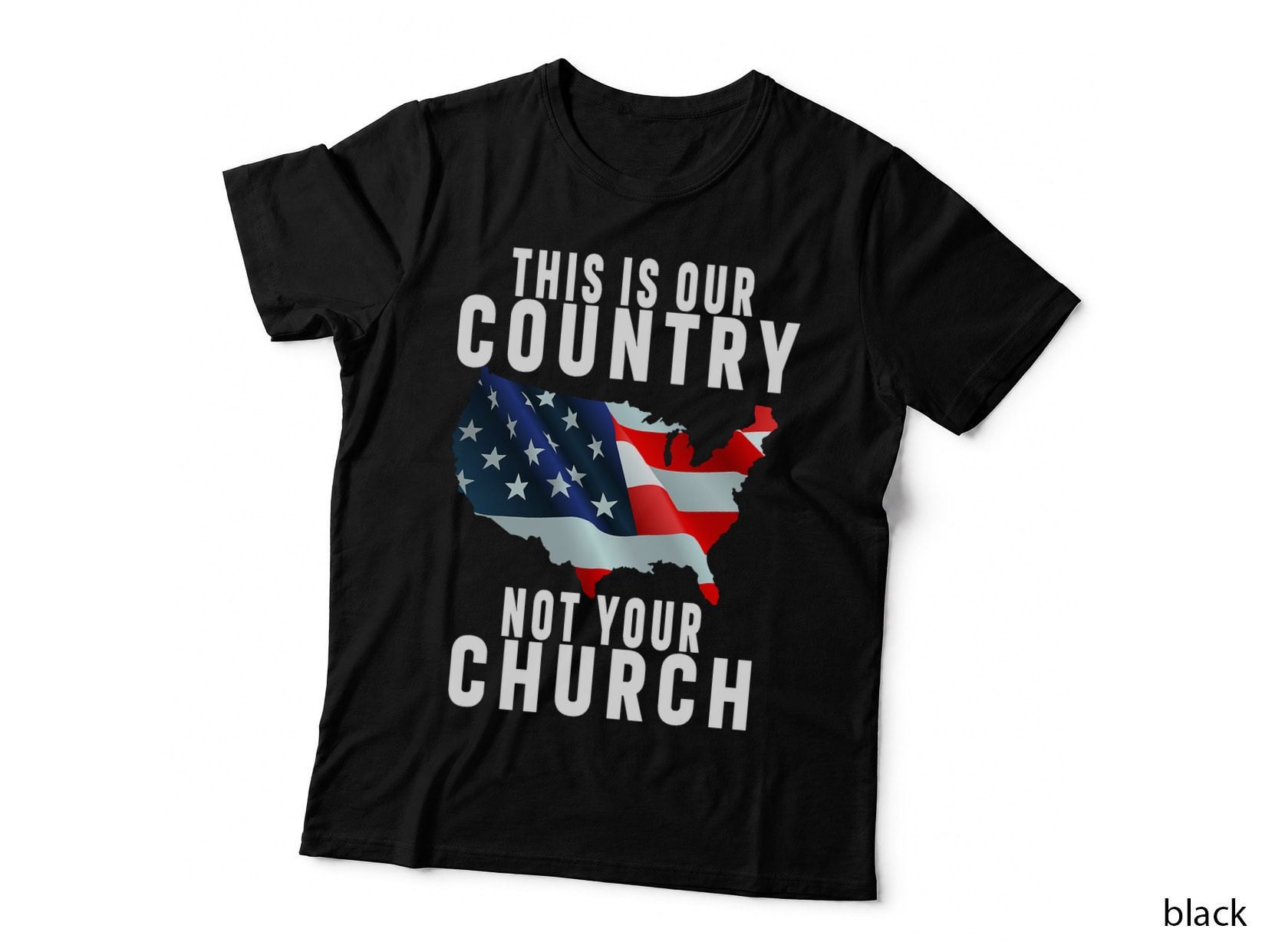 This Is Our Country Not Your Church Flag America T-Shirt