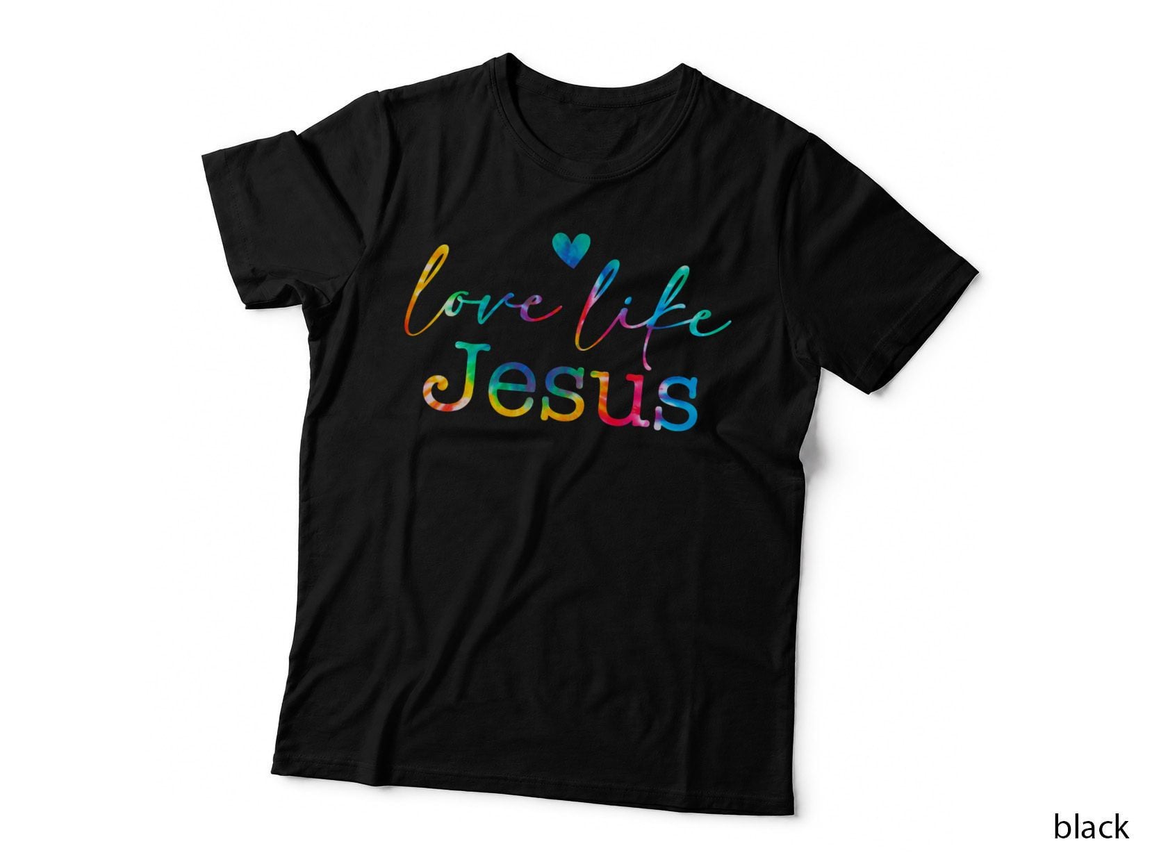 Tie Dye Love Like Jesus Religious Christian Words on Back T-Shirt