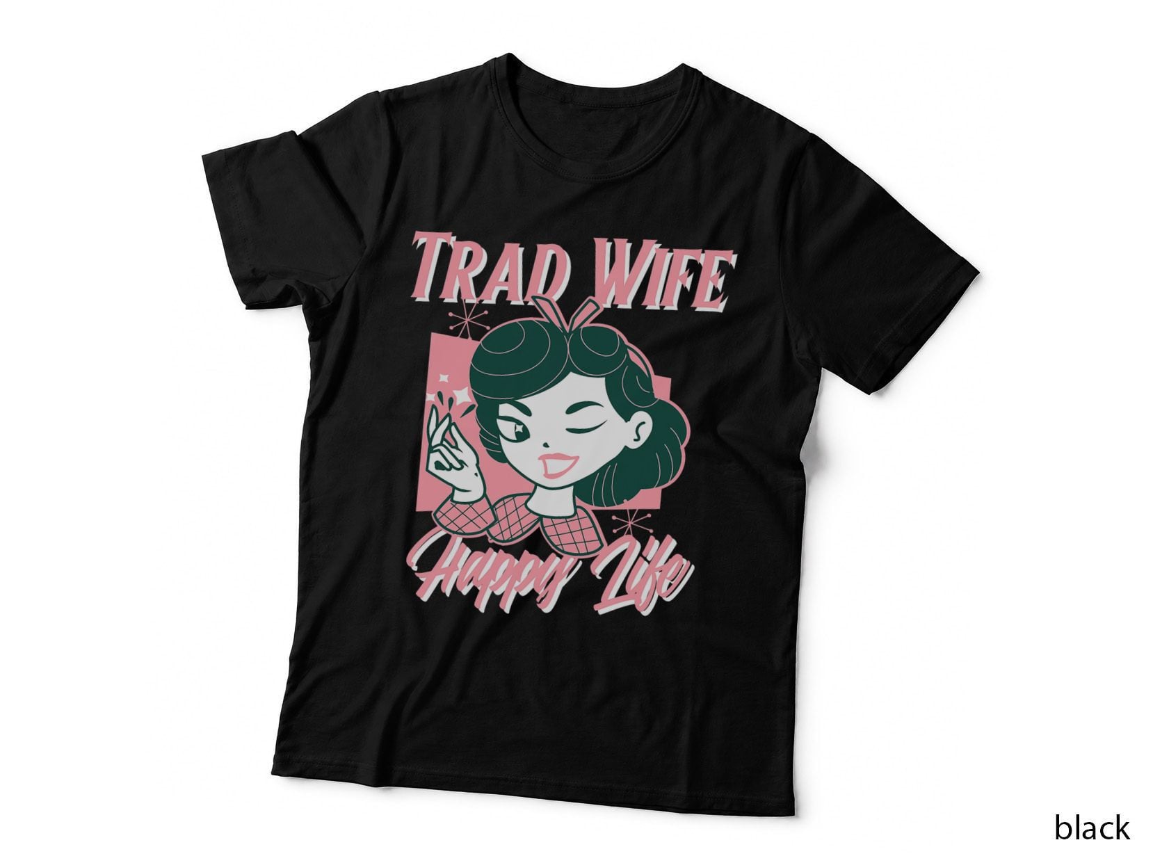 Trad-Wife, Traditional Wife, 50's Wife, Christian Wife T-Shirt