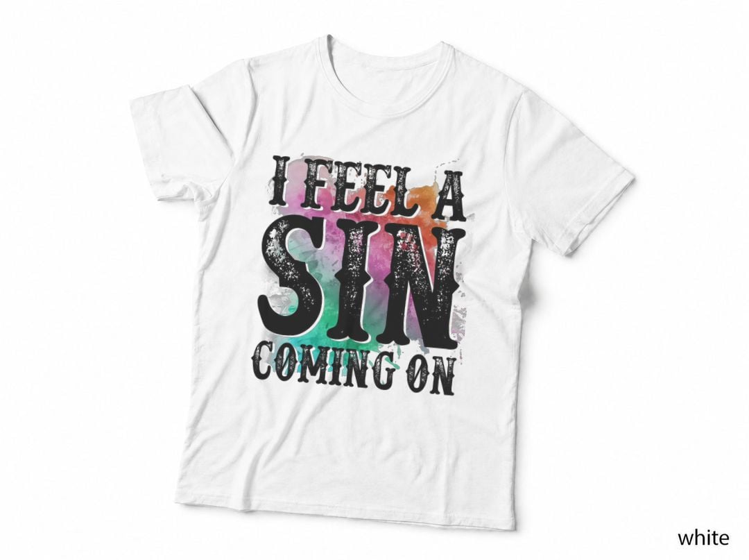 Watercolor I Feel a Sin Coming on, Christian Joke Sarcastic T-Shirt