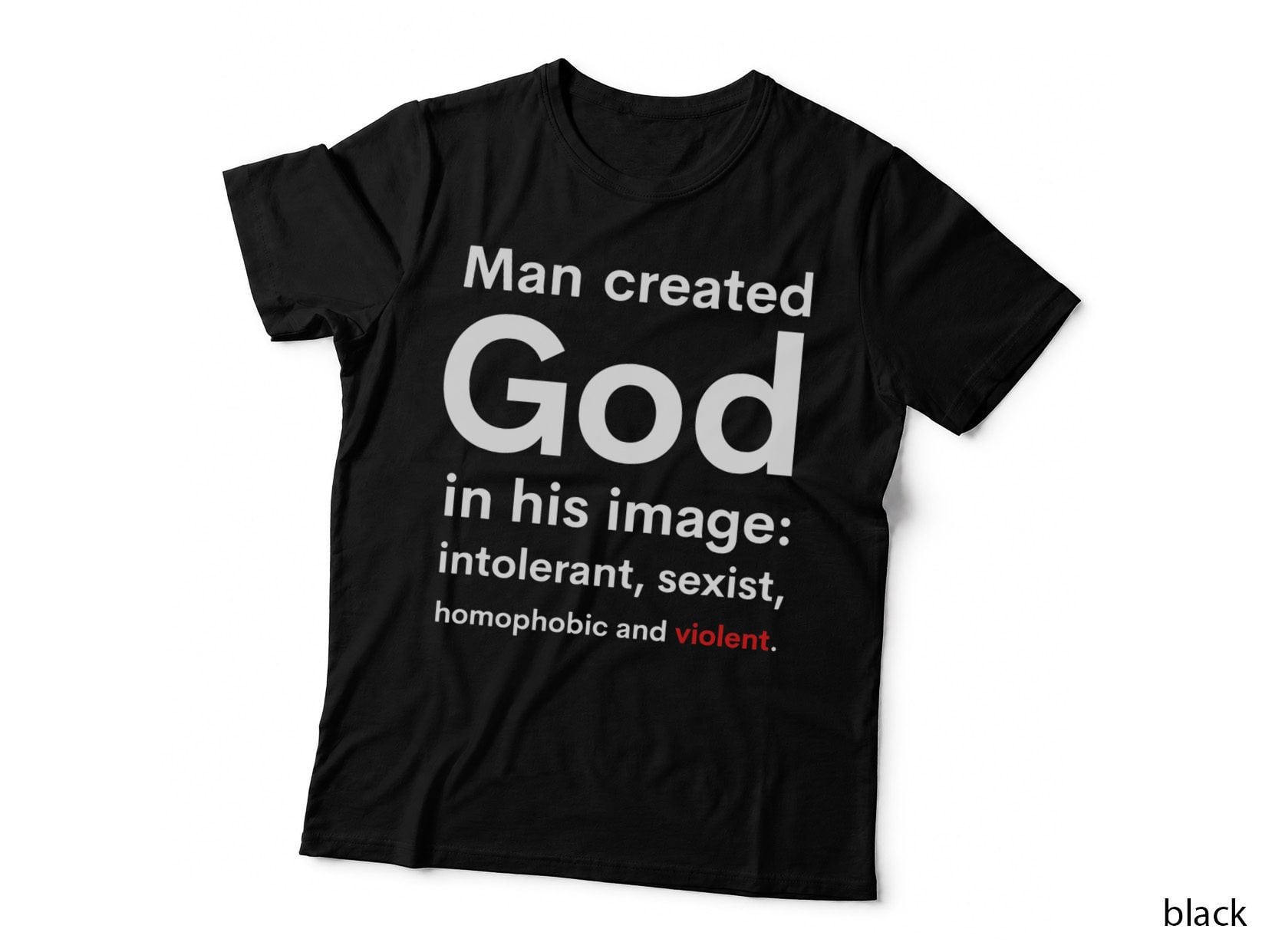 Man Created God in His Image Shirt Anti-Religion Atheist T-Shirt