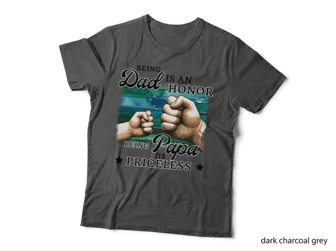 Being Dad Is an Honor Text Being Papa Is Priceless Fathers Day T-Shirt