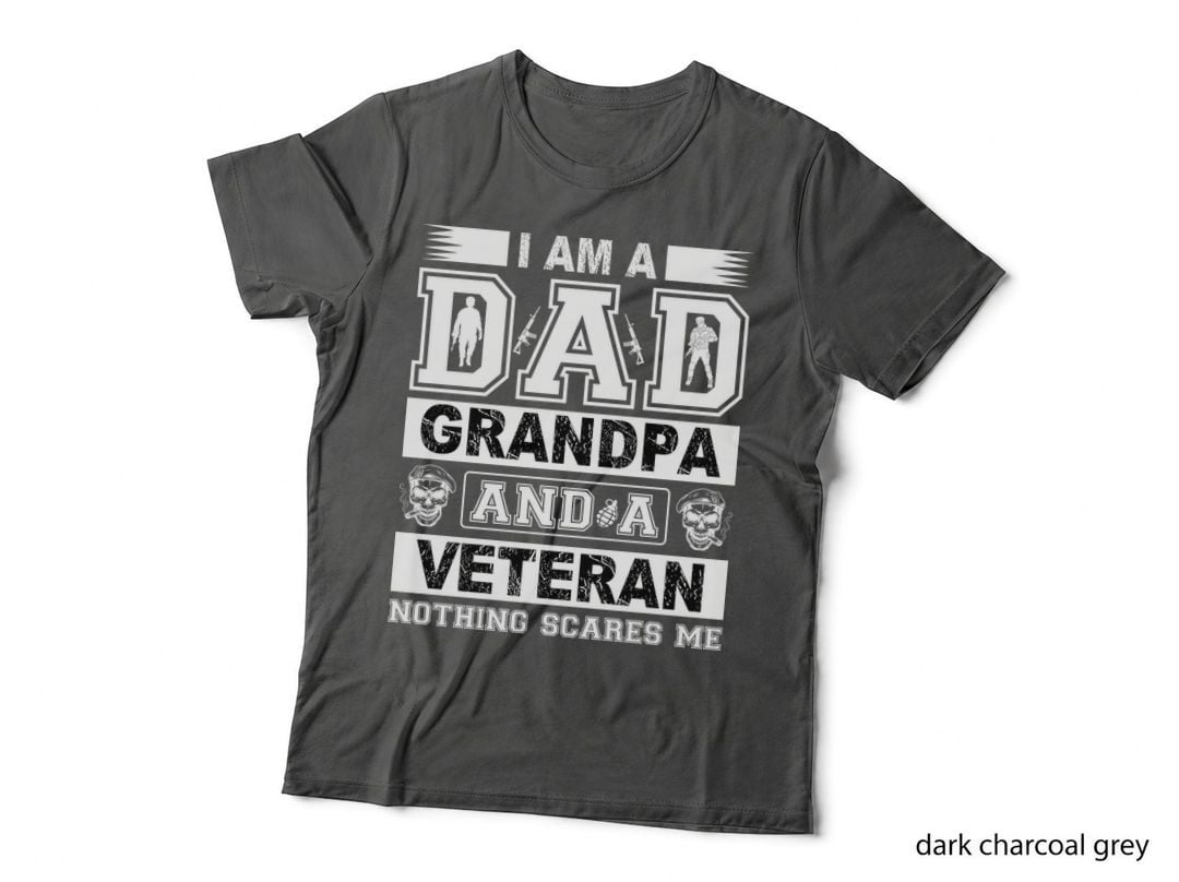 I Am a Dad Grandpa and a Veteran Nothing Scares Me Patriotic T-Shirt