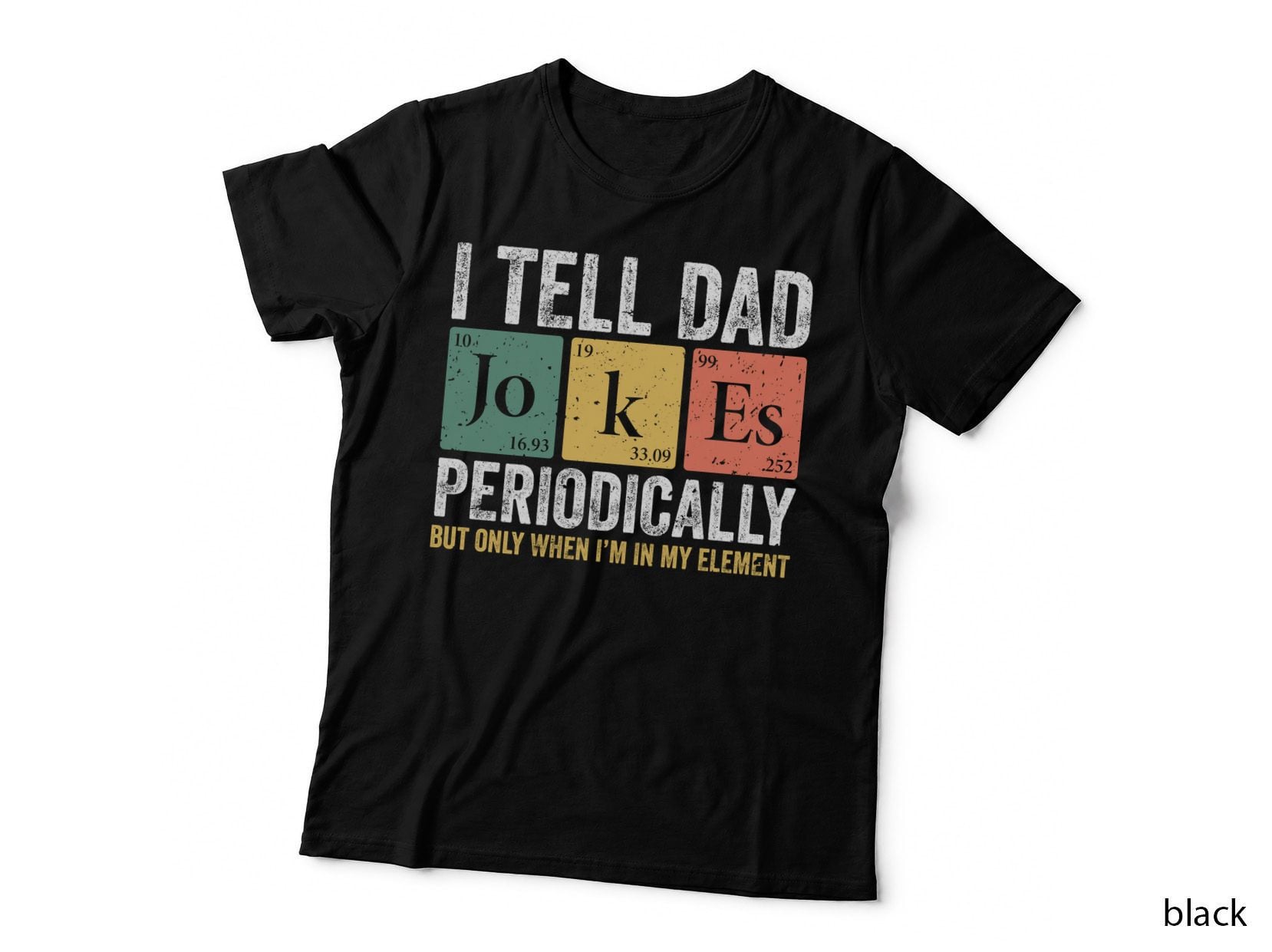 I Tell Dad Jokes Periodically but Only When I'm in My Fathers Day Design T-Shirt