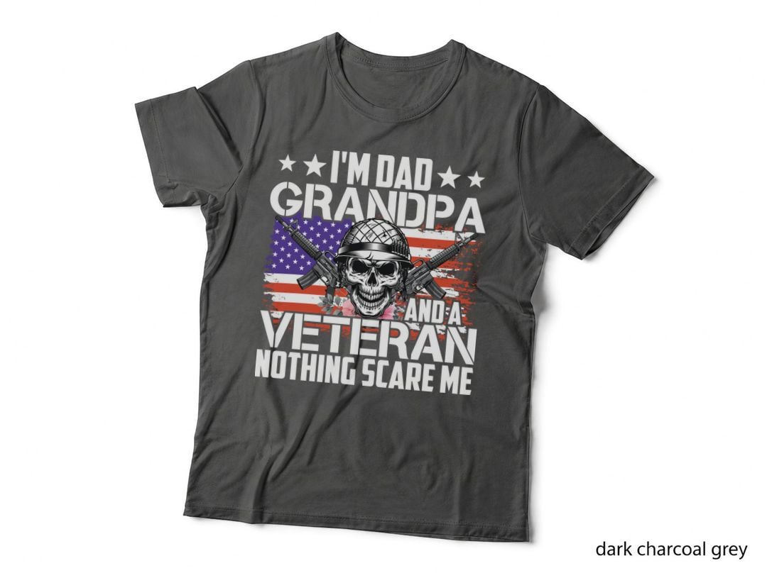 I'm Dad Grandpa and a Veteran Nothing Scare Me Patriotic T-Shirt
