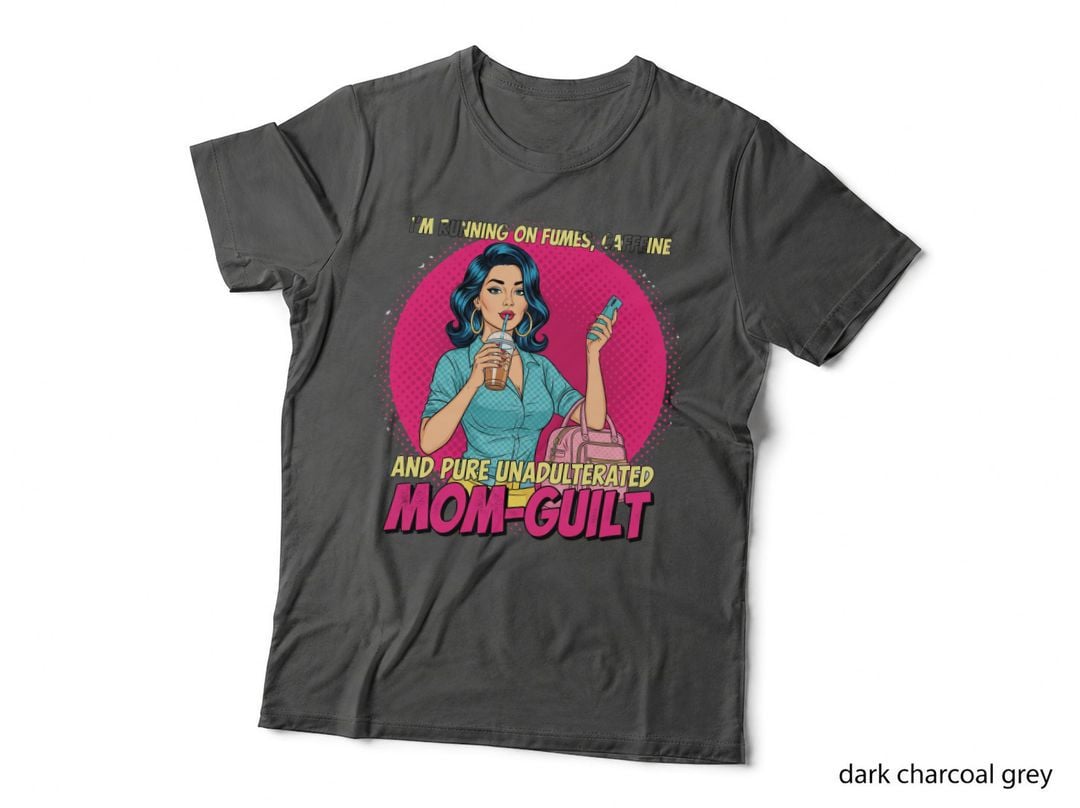 I'm Running on Fumes Caffeine and Pure Unadulterated Funny Mama T-Shirt