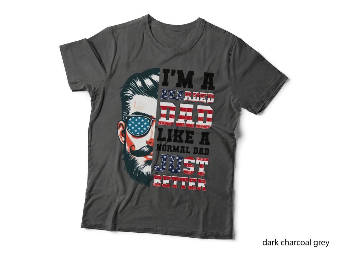 I'm a Bearded Dad Like a Normal Dad Just Better Fathers Day T-Shirt
