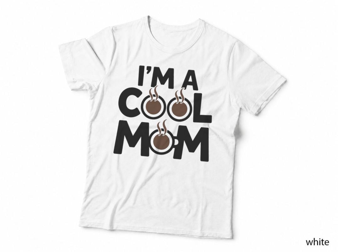 I'm a Cool Mom Coffee T-Shirt, Coffee Cups with Steam Graphic Tee