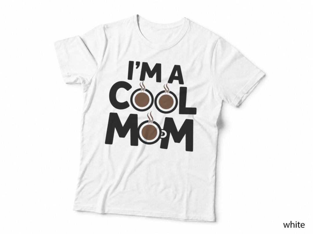 I'm a Cool Mom Funny Mama T-Shirt, Coffee Cups with Steam Graphic Tee