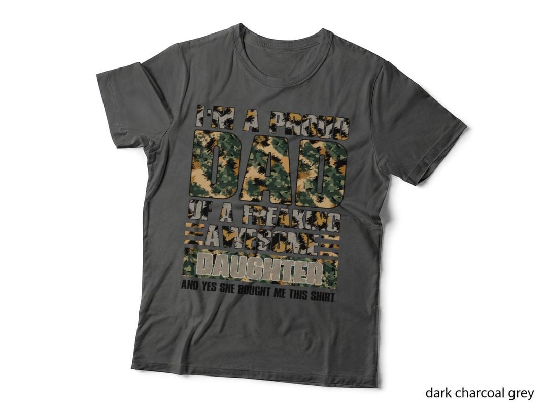 I'm a Proud Dad of a Freaking Awesome Daughter and Yes She Patriotic T-Shirt