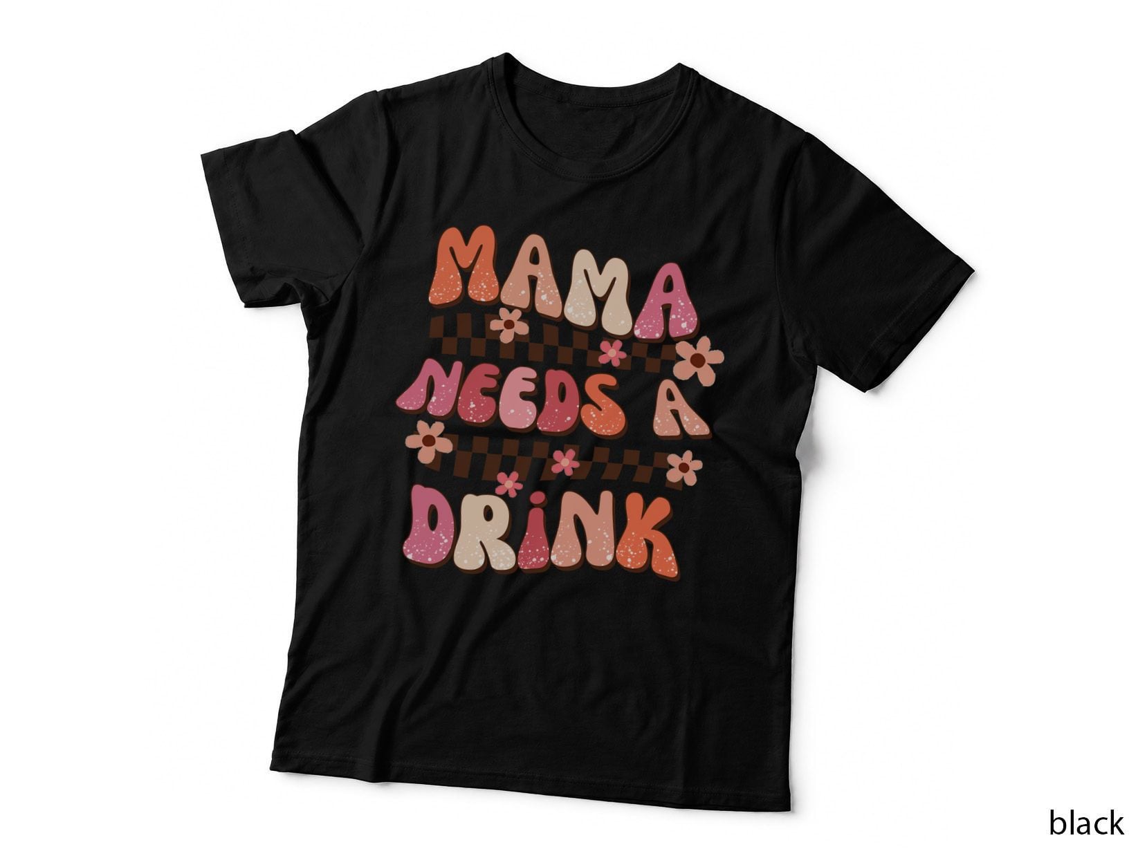 Mama Needs a Drink Mom T-Shirt, Retro Floral Checkered Pattern Graphic Tee