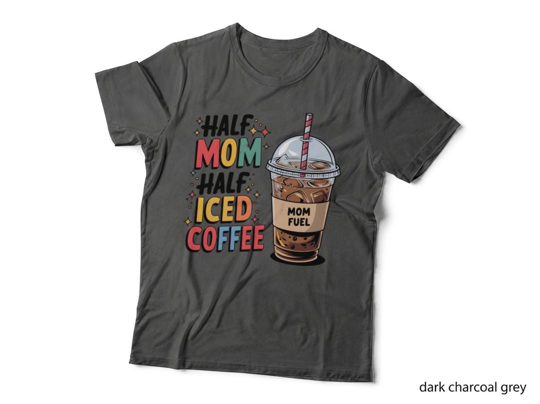 Mom Fuel Coffee T-Shirt, Mom Fuel Iced Coffee Cup Graphic Tee