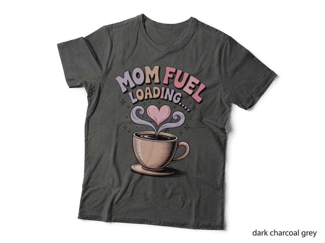 Mom Fuel Loading... Funny Mama T-Shirt, Coffee Cup with Heart Steam Graphic Tee