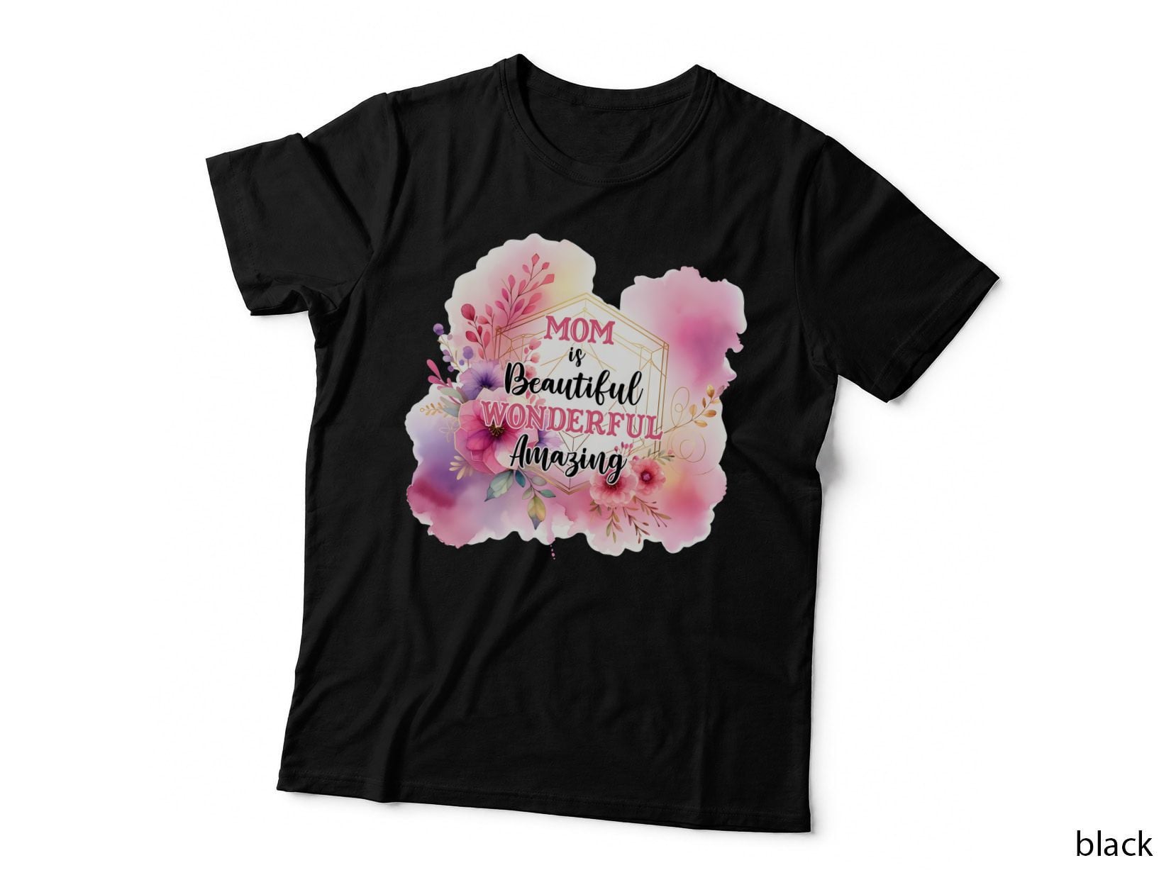 Mom Is Beautiful Wonderful Amazing Mothers Day T-Shirt