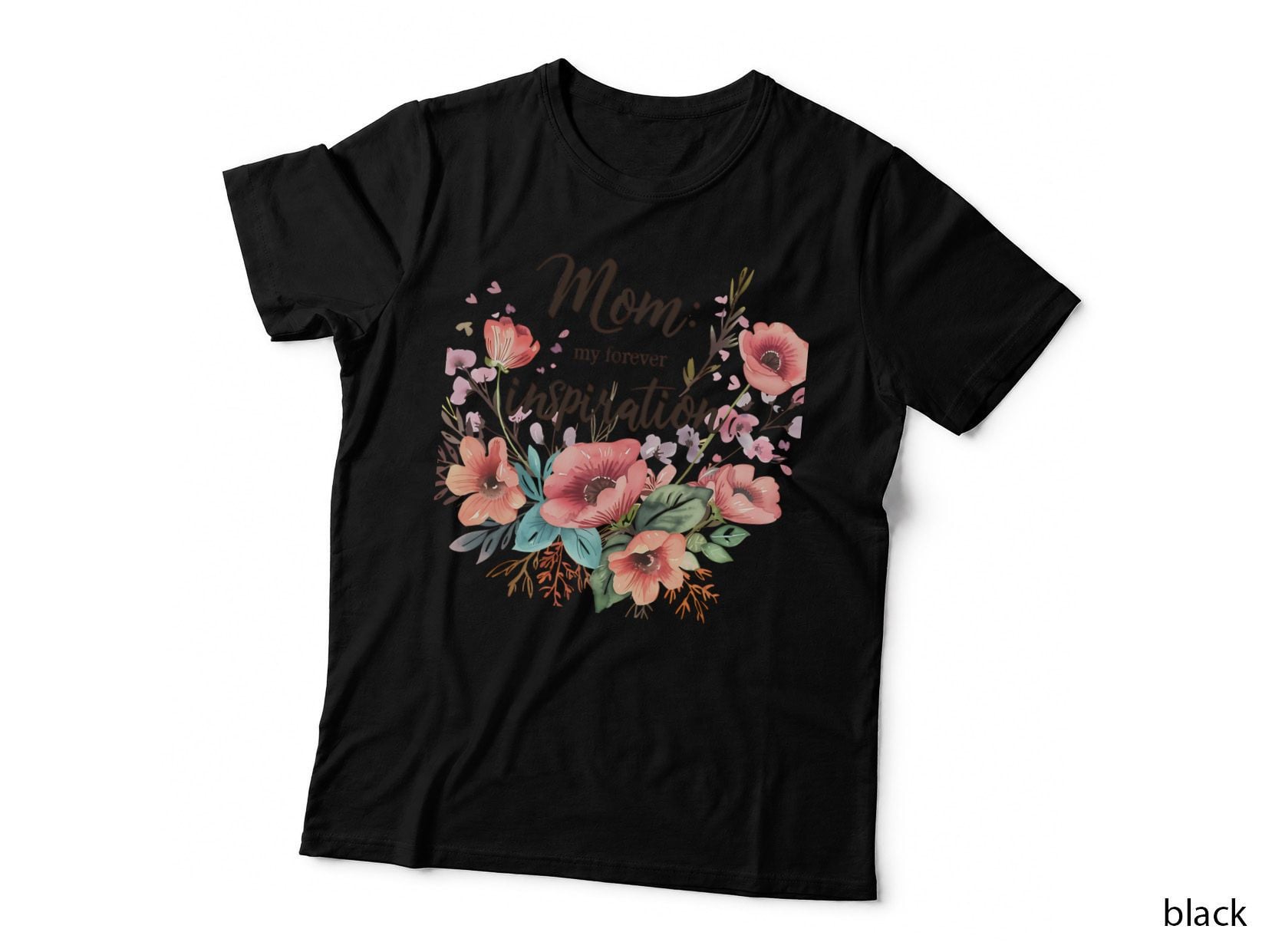 Mom My Forever Inspiration Mothers Day T-Shirt, Floral Bouquet on Gray